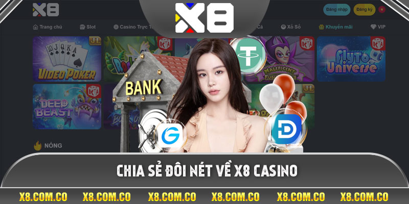 Chia sẻ đôi nét về X8 casino
