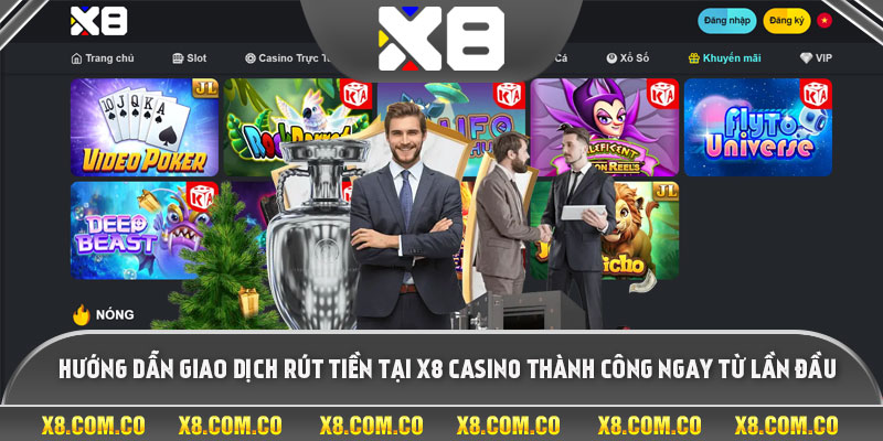 Hướng dẫn giao dịch rút tiền tại X8 casino thành công ngay từ lần đầu